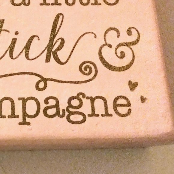 Anything is Possible w.a little lipstick and 💖champagne sign 6 1/2” x 6 1/2” - Picture 3 of 4